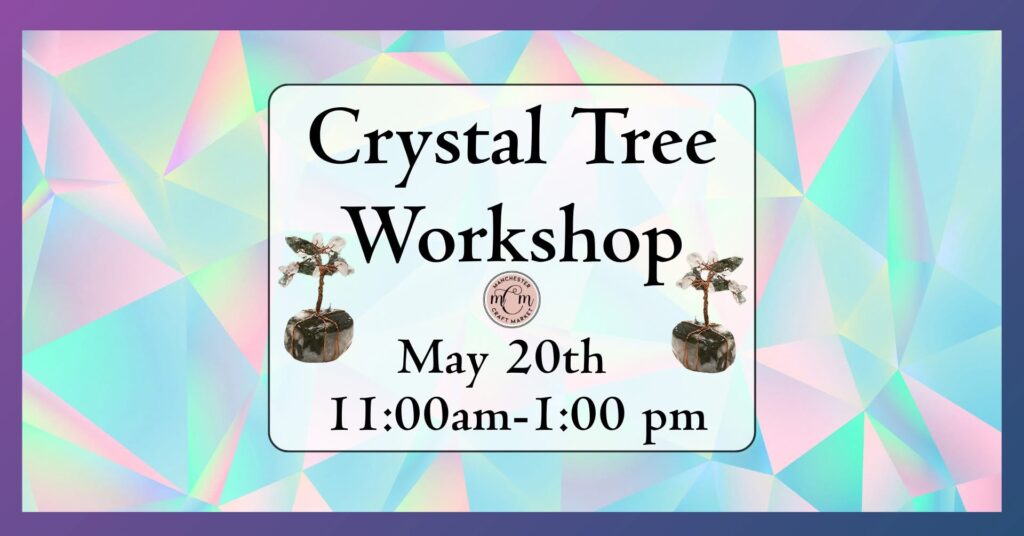 Crystal Tree Workshop at Manchester Craft Market